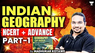 [Marathon] Indian Geography NCERT Part - 1 | UPSC CSE 2026/27 | Madhukar Kotawe