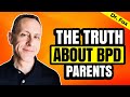 What You Need to Know about Parents with Borderline Personality Disorder (BPD) | Dr. Daniel Fox