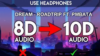 Dream & PmBata - ROADTRIP [10D Audio | Not 8D]🎧