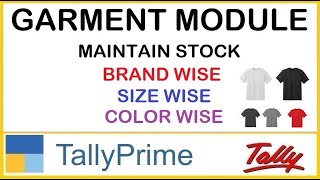 GARMENT MODULE IN TALLY PRIME | MAINTAIN STOCK BRAND WISE, COLOR WISE \u0026 SIZE WISE IN TALLY PRIME