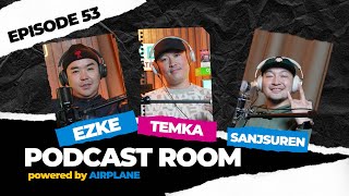 PODCAST ROOM  GUEST : Temka, Ezke, (EP53)