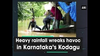 Heavy rainfall wreaks havoc in Karnataka’s Kodagu