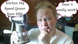 Testing HSN's Kitchen HQ Speed Drum Grater. Will it really work like they say it will?