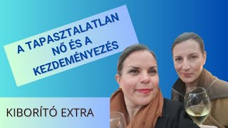 A tapasztalatlan nő és a kezdeményezés - Adri és Ági #kiborítóextra