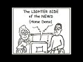 The Lighter Side of the News (Home Demo)