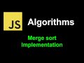 Merge sort implementation | JavaScript Algorithms