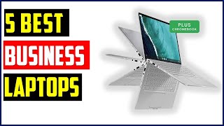 💻Top 5 Best Business Laptops of 2022|Best laptop for business of 2021-22