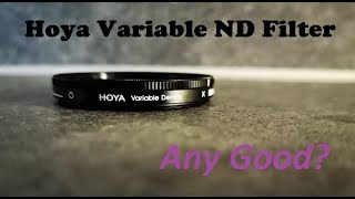 Hoya Variable ND Filter, any good?