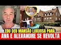 EDU GUEDES DEU MANSÃO LUXUOSA PARA ANA HICKMANN E ALEXANDRE CORREA SE REVOLTA