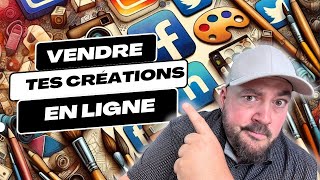 Comment VENDRE tes créations artistique en ligne?