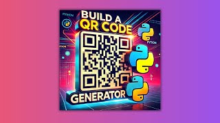 Build a QR Code Generator in Python (15 Lines of Code)