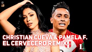 🍺CHRISTIAN CUEVA FT PAMELA FRANCO - EL CERVECERO REMIX