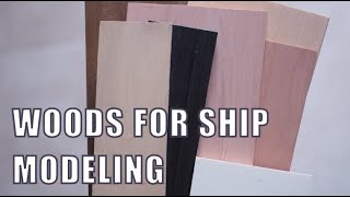 Types of WOOD for building ship models