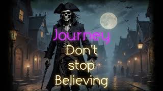 Journey - don't stop believing turned into Pirate Rock!