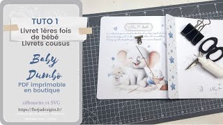 TUTO 1 / 2 : Livret des 1ères fois de bébé Baby Dumbo, reliure cousue