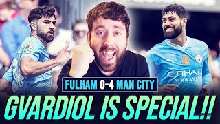 GVARDIOL IS SPECIAL! FULHAM 0-4 MAN CITY