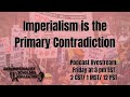 LIVESTREAM: Imperialsm is the primary contradiction (FRIDAY 3 pm est)
