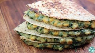 Spinach Corn Quesadilla Recipe - How to make quesadilla - Vegetable quesadilla recipe