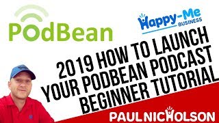 Podbean Beginner Podcast Setup Introduction Tutorial 2019 - How To Launch Your Podcast For Free