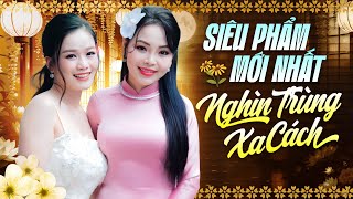 Siêu Phẩm Mới Nhất Vừa Ra Mắt Ai Nghe Cũng Khen - Nghìn Trùng Xa Cách | Liên Khúc Bolero Mới Nhất