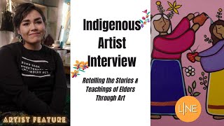 Indigenous Artist Retelling the Stories of Elders Through Paintings - Artist Feature by LINE