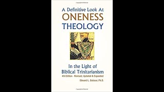 ... Oneness Theology: In the Light of Biblical Trinitarianism [sec. 2.4]