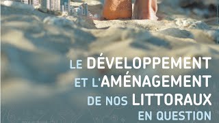 Planète-conférences - Le développement et l'aménagement de nos littoraux en question