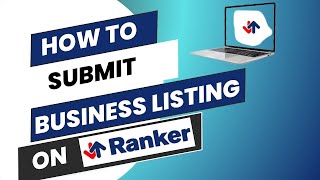 Ultimate Guide: How to Submit a Business Listing on ranker.com