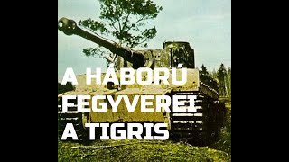 A háború fegyverei - A tigris