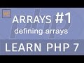 Learn PHP 7 - Arrays #1 - Defining Arrays