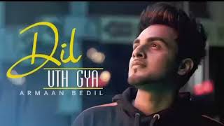 Dil Uth Gya - Armaan Bedil ( Official Song ) | Latest Punjabi Song