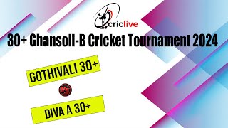 QF-1 || DIVA A 30+ vs GOTHIVALI 30+ || 30+ GHANSOLI B || CRICKET TOURNAMENT 2024