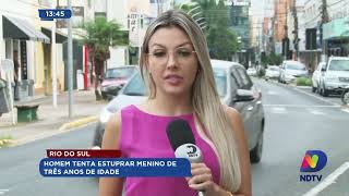 Homem tenta estuprar menino de três anos de idade em Rio do Sul