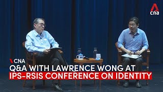 Q&A with Minister Lawrence Wong at IPS-RSIS Conference on Identity
