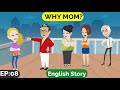 ❤️Why Mom Part 8 | Animated stories | English Story | English Conversation | Window English