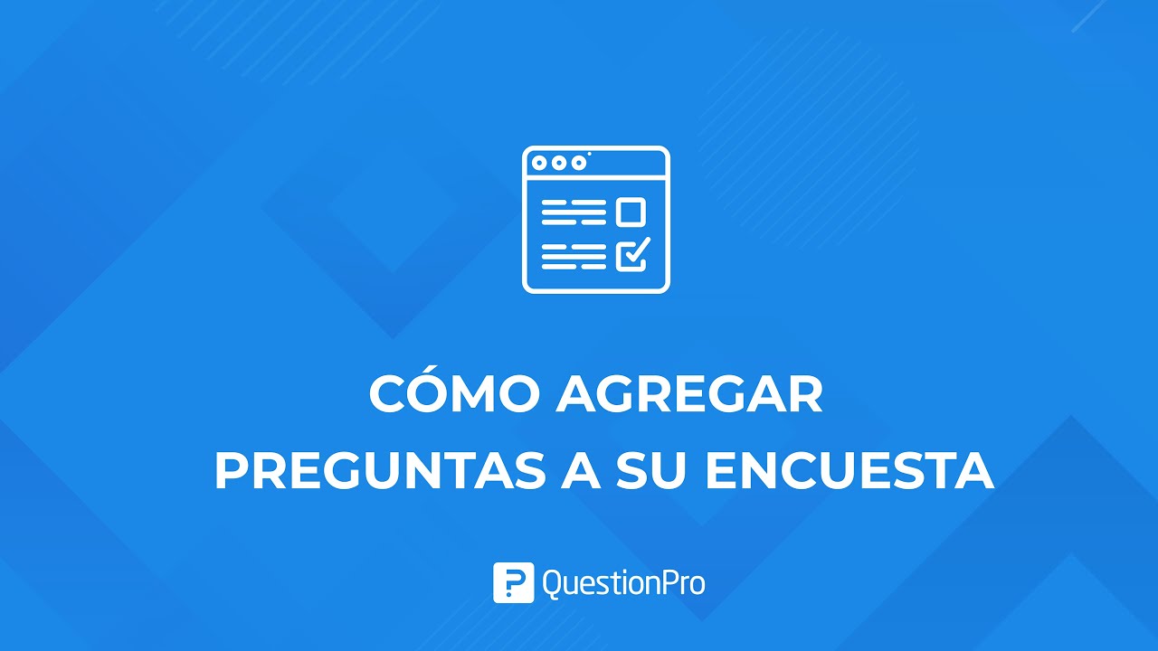 Cómo Agregar Preguntas A Su Encuesta | QuestionPro - YouTube