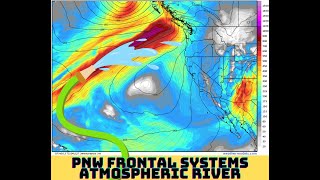 Pacific NW Weather: Frontal Systems, Atmospheric River!