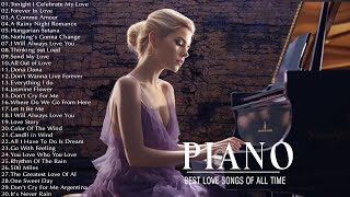 BEAUTIFUL PIANO MUSIC - Best Romantic Love Songs 80's 90's - Legendary Instrumental Piano Love Songs