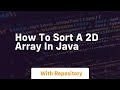 how to sort a 2d array in java