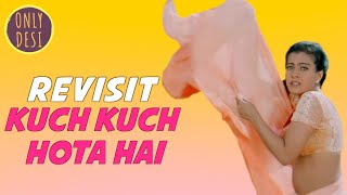 Kuch Kuch Hota Hai : The Revisit