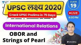 UPSC Lakshya 2020 | International Relations by Amit kilhor Sir | OBOR and Strings of Pearl