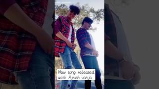 New song released with Ayush vanja 💜 #please_subscribe_my_channel 🙏🙏 #aayujanta