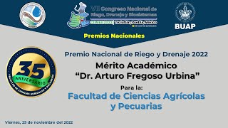 Premio Nacional de Riego y Drenaje 2022 al Mérito Académico “Dr. Arturo Fregoso Urbina”.