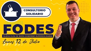 Consultorio Solidario | lunes 12 de Julio | •Nueva guía de buen gobierno Supersolidaria | FODES