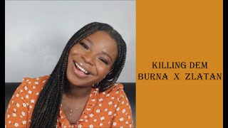 KILLING DEM - BURNA BOY + ZLATAN IBILE || TRANSLATING AFROBEATS #16