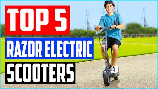 Best Razor Electric Scooters in 2021 Reviews [Top 5 Picks]