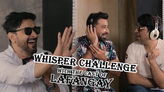 Sami Khan | Mani | Mubeen Gabol | Whisper Challenge with the cast of Lafangay | FUCHSIA