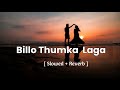 Billo Thumka Laga (Slowed + Reverb) Getta Zaildar