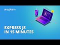 Express JS In 15 Minutes | Introduction To Express JS | Express JS Tutorial | Simplilearn