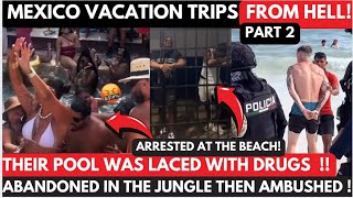 MEXICO VACATIONS FROM HELL Part 2